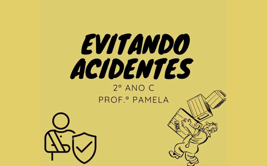 Evitando acidentes – 2º ano C – 09/2021