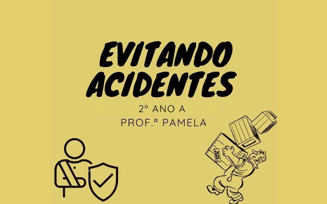 Evitando acidentes – 2º ano A – 09/2021