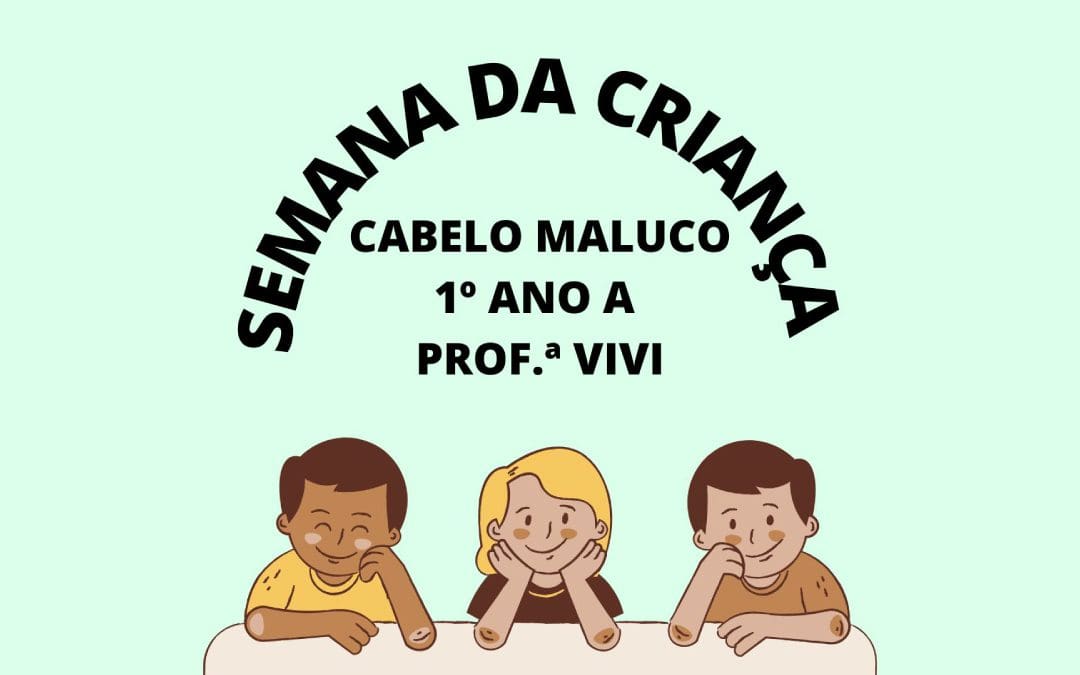 Semana da criança – dia do cabelo maluco – 1º ano A