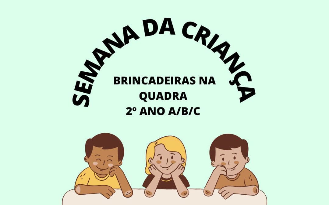 Semana da criança – Brincadeiras na quadra – 2º anos A, B e C