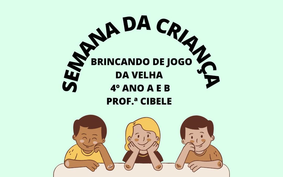 Semana da criança – brincando de jogo da velha – 4º ano A e B