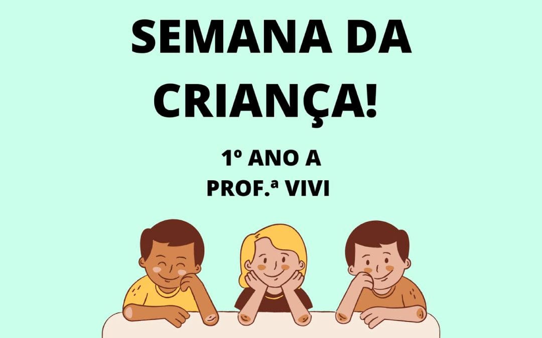 Semana da criança – 1º ano A – 2021