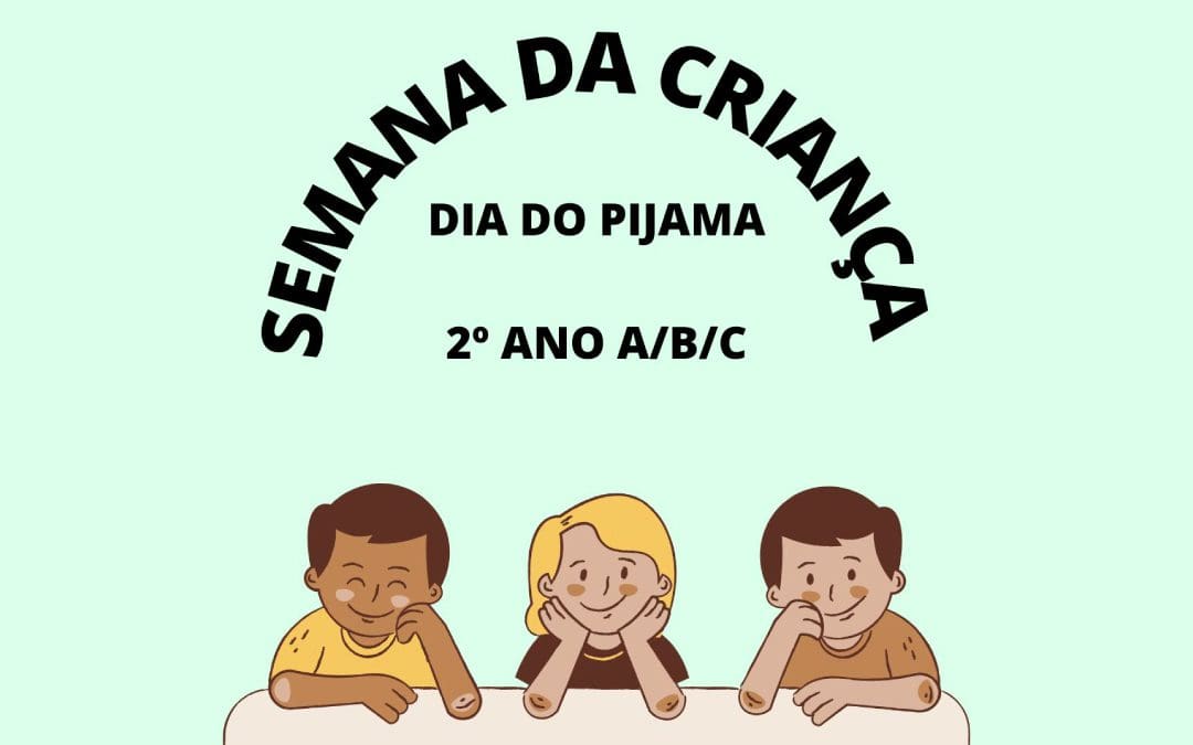 Semana da criança – dia do pijama – 2º ano A, B e C