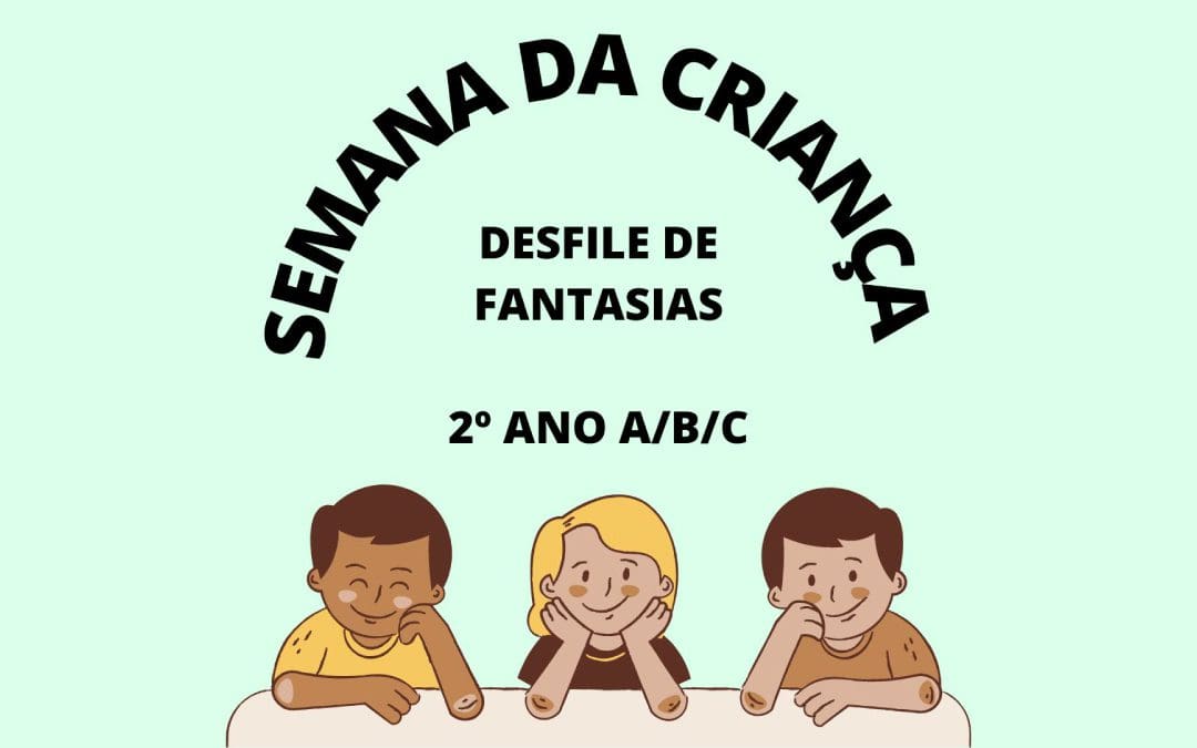 Semana da criança – desfile de fantasias – 2º ano A, B e C