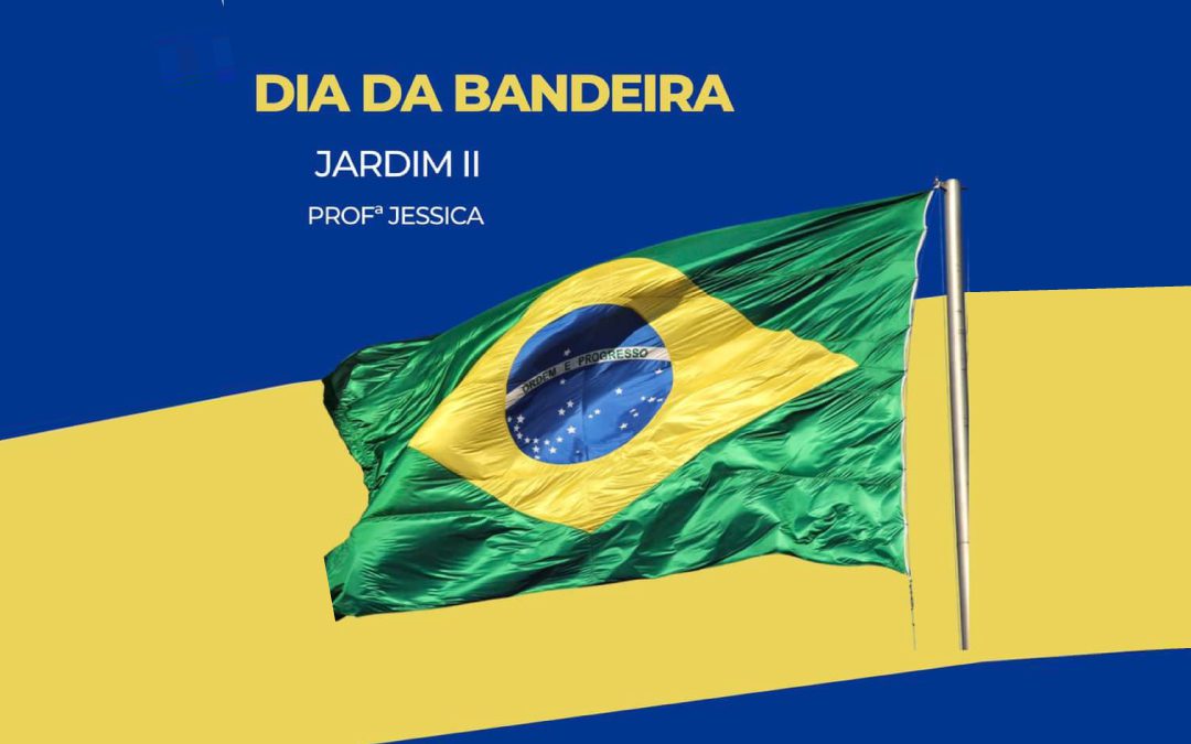 Dia da bandeira – Jardim II – 2021