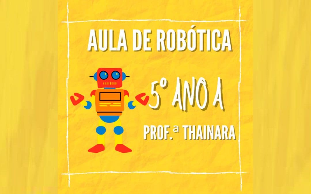 Aula de robótica – 5º ano A – 11/2021