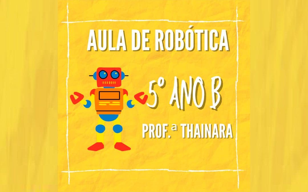 Aula de robótica – 5º ano B – 11/2021